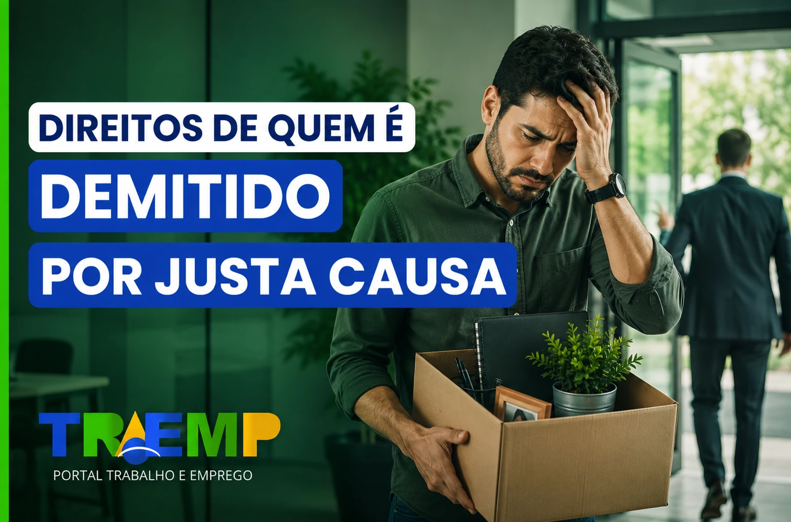 Demissão por Justa Causa: O Que Acontece e Quais Direitos Você Ainda Tem